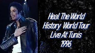 Michael Jackson - Heal The World  History World Tour  Live At Tunis  1996