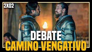 DEBATE 2X02 CAMINO VENGATIVO HOUSE OF THE DRAGON LA CASA DEL DRAGÓNTEMPORADA 2