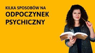 Odpoczynek psychiczny i przebodźcowanie