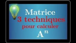 puissance dune matrice • Les 3 techniques pour calculer A^n • cours • Terminale S Spé maths