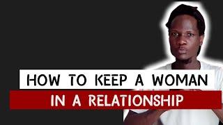 How To Keep A Woman In A Relationship