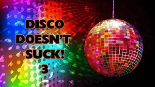 Disco Doesnt Suck Part 3