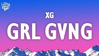 XG - GRL GVNG Lyrics