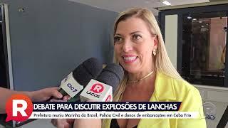 Prefeitura de Cabo Frio reune Marinha do Brasil para discutir sobre explosões de lanchas