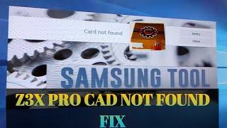 Z3X PRO CARD NOT FOUND FIXZ3X CARD NOT FOUND FIXSAMSUNG TOOL PRO CARD NOT FOUND FIX