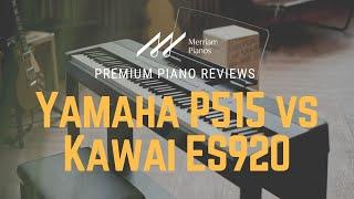  Yamaha P515 vs Kawai ES920 Showdown  Which Digital Piano Is Right for You? 