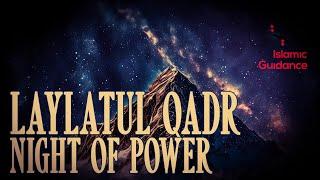 Laylatul Qadr – The Night Of Power