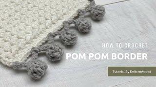 Crochet pom pom border  Crochet Stitch Tutorials Beginner Crochet Projects