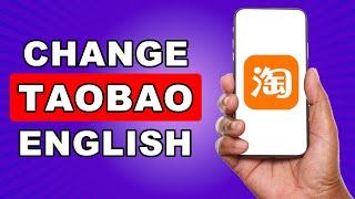 How To Change Taobao To English