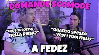 DOMANDE SCOMODE A FEDEZ