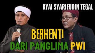 KYAI SYARIFUDIN TEGAL RESMI BERHENTI ‼️ DARI JABATANYA SEBAGAI PANGLIMA LASKAR SABILILLAH PWI  ‼️