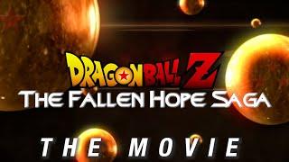 Dragon Ball Z The Fallen Hope Saga - Live Action Movie Fan Film Edit