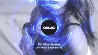Cem Adrian & Mark Eliyahu - Kül Alper Gursoy Remix