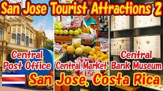 Visit San Joses Central Post Office Central Market and Central Bank Museum. Its a healthy spot.