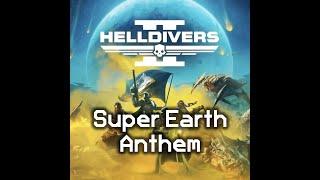 Super Earth Anthem  Official Lyrics  Helldivers 2 OST