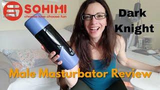 Sohimi Dark Knight Male Masturbator Review