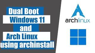 How to dual boot arch linux and windows 1011 using archinstall script  2024 Updated