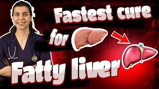 What is the fastest way to cure a fatty liver?