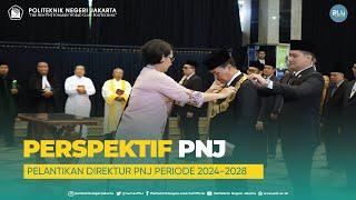  PERSPEKTIF PNJ  - PELANTIKAN DIREKTUR PNJ PERIODE 2024-2028