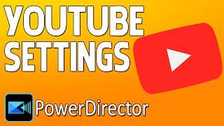 Best YouTube Render Settings  PowerDirector
