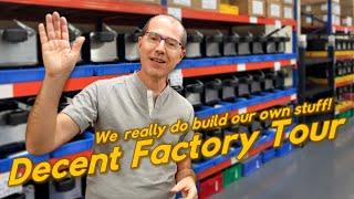 Decent Factory Tour