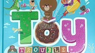 Toy Trouble Children’s Book Read Aloud