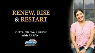 Renew Rise & Restart Khayalon Wali Khidki with RJ JIAH S2 - Ep. 166