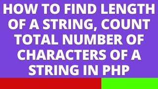 How to find the length of a string count the total number of characters of a string in PHP