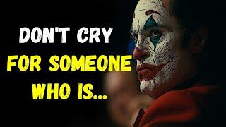 Dont cry for someone   Joker Quotes Motivational  Guru Quotes