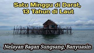 13 tahun suka dan duka menekuni profesi nelayan bagan di muara Sungsang kab. Banyuasin Sumsel