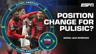 ‘Pulisic could play in the number 10’ Rafael Leao EXCLUSIVE interview  Futbol Americas