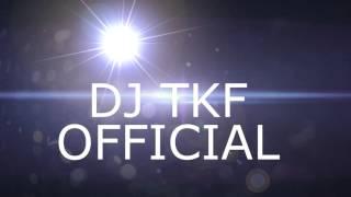 DJ TKF OFFICIAL CHANNEL