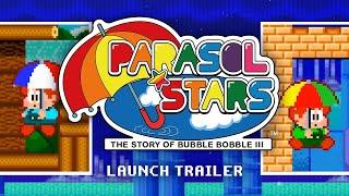 Parasol Stars - The Story of Bubble Bobble III Launch Trailer