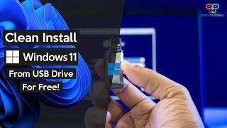 How to Clean Install Windows 11 From USB Flash Drive Complete Tutorial