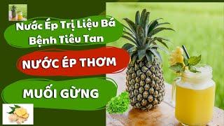 Cách Làm Nước Ép Thơm Muối Gừng Tại Nhà Cực Ngon Ly Nước Ép Thần Thánh Hỗ Trợ Tuyến Giáp Sỏi Thận