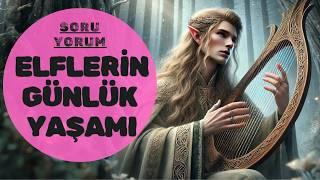 ELFLERİN GÜNLÜK YAŞAMLARI Orta Dünya-Yüzüklerin Efendisi