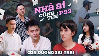 CON ĐƯỜNG SAI TRÁI  Nhà Ai Cũng Thế Phần 33  Phim Tình Cảm Gia Đình Hay Nhất Gãy TV