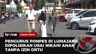 Pengurus Ponpes di Lumajang Nikahi ABG 16 Tahun Tanpa Izin  Kabar Siang tvOne