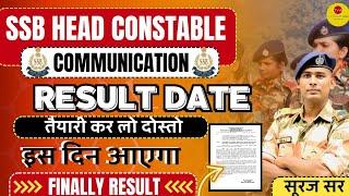 FINAL RESULT DATE SSB HC COMMUNICATION HEAD CONSTABLE COMMUNICATION FINAL RESULT DATE CUT OFF 2024