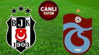 BEŞİKTAŞ TRABZONSPOR MAÇI CANLI İZLE