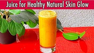 Juice for Heathy Natural Skin Glow