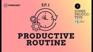 ทริกใช้ได้จริงตั้งแต่เข้านอนยันหมดวัน ที่ทำให้ชีวิต Productive รอบด้านที่สุด  SUPER PRODUCTIVE EP.1