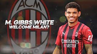 Morgan Gibbs-White - Welcome to Milan? Full Season Show - 2022ᴴᴰ