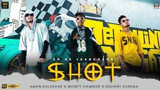 SHOT  UP Se JHARKHAND  Aman Kalakaar x Money Gambhir x Nishant Sharma l Official Music Video.