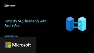 Simplify SQL Licensing with Azure Arc