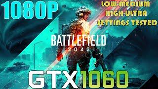 GTX 1060  Battlefield 2042  1080p LOW To ULTRA Settings Tested