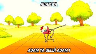 adam ya adam ya geldi adam