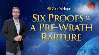 Six Proofs of a Pre Wrath Rapture - 4K DVD Version