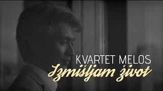 Kvartet Melos - Izmišljam život Official lyric video