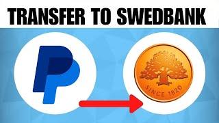 How To Transfer Money From PayPal To Swedbank 2023 Guide